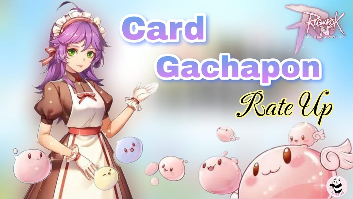 Ragnarok M:Card Gacha Rate Up of June
