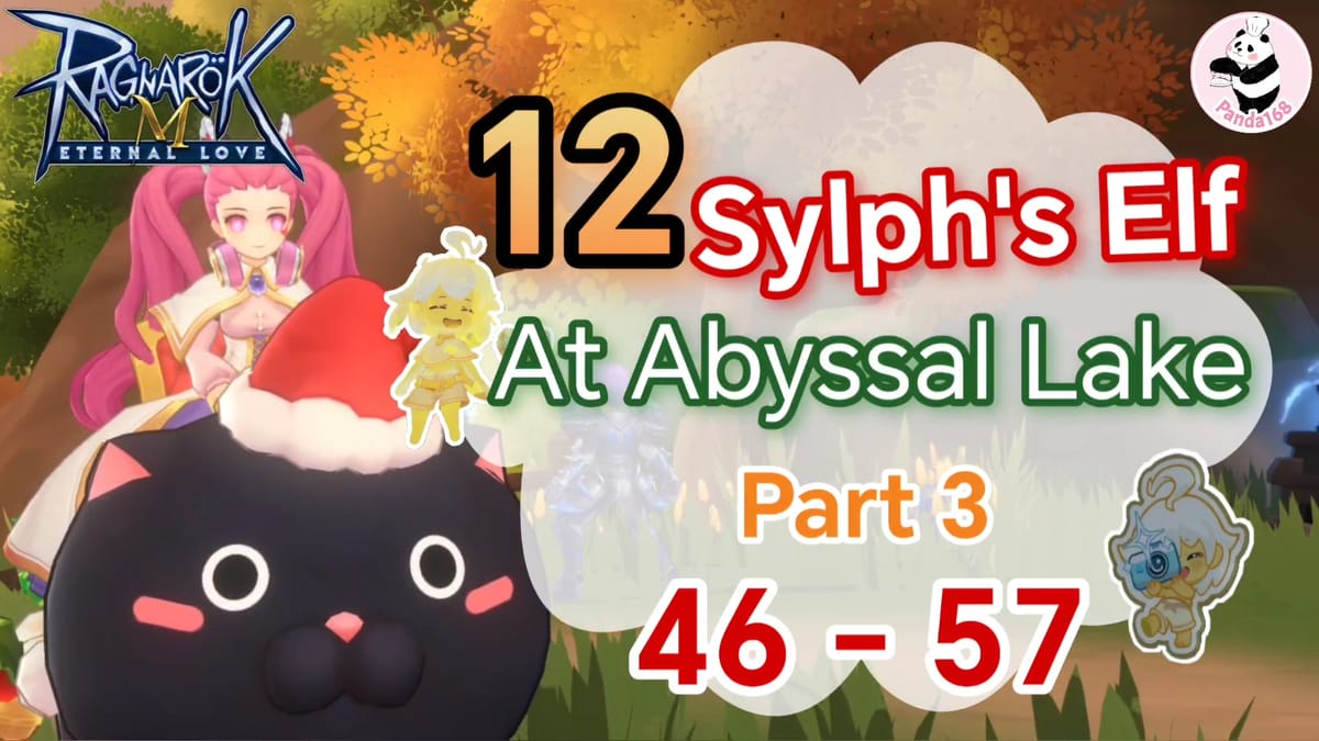 Ragnarok M: 12 Sylph's Elf Part 3 at Abyssal Lake [46-57]